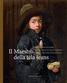 THE MASTER OF THE BLUE JEANS. A NEW PAINTER OF REALITY IN LATE 17TH CENTURY EUROPE