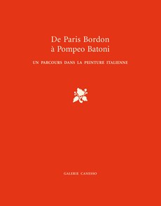De Paris Bordon à Pompeo Batoni. Un parcours dans la peinture italienne